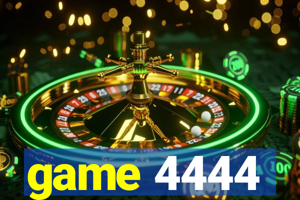 game 4444